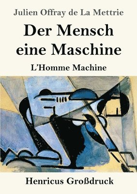 Julien Offray De La Mettrie - Mensch eine Maschine (Großdruck), Häftad