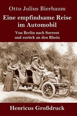 Otto Julius Bierbaum - Eine empfindsame Reise im Automobil (Großdruck), Inbunden