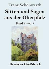 bokomslag Sitten und Sagen aus der Oberpfalz (Großdruck)