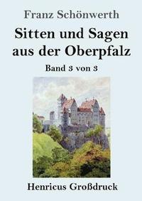 bokomslag Sitten und Sagen aus der Oberpfalz (Großdruck)