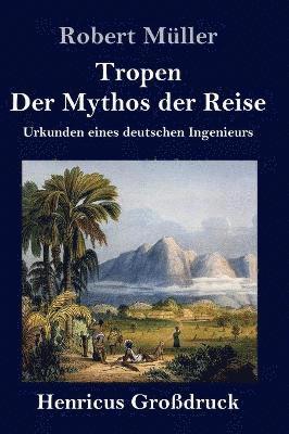 bokomslag Tropen. Der Mythos der Reise (Großdruck)