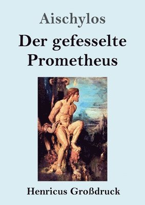 Aischylos - gefesselte Prometheus (Großdruck), Häftad