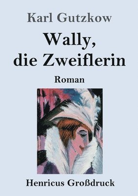 Wally, die Zweiflerin (Grodruck) 1