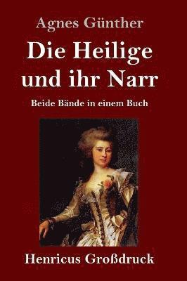 Agnes Günther - Heilige und ihr Narr (Großdruck), Inbunden