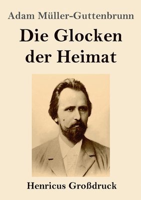 Adam Müller-Guttenbrunn - Glocken der Heimat (Großdruck), Häftad