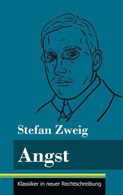 Stefan Zweig, Klara Neuhaus-Richter - Angst, Inbunden