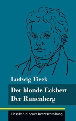 Ludwig Tieck, Klara Neuhaus-Richter - blonde Eckbert / Der Runenberg, Inbunden