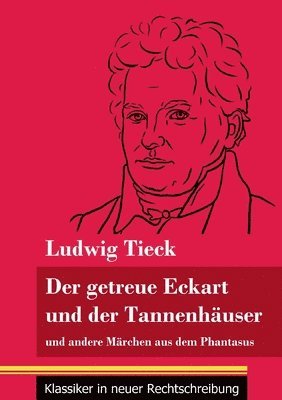Ludwig Tieck, Klara Neuhaus-Richter - getreue Eckart und der Tannenhäuser, Häftad