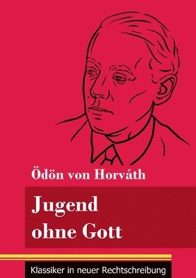 Ödön Von Horváth, Klara Neuhaus-Richter - Jugend ohne Gott, Häftad