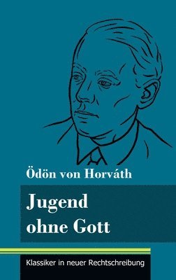 Ödön Von Horváth, Klara Neuhaus-Richter - Jugend ohne Gott, Inbunden