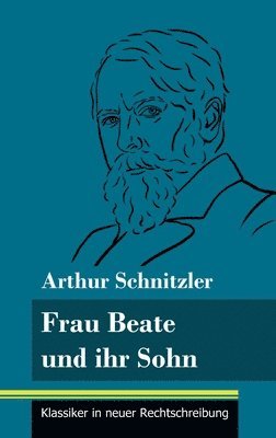 Arthur Schnitzler, Klara Neuhaus-Richter - Frau Beate und ihr Sohn, Inbunden