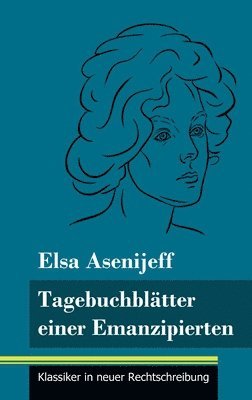 Elsa Asenijeff, Klara Neuhaus-Richter - Tagebuchblätter einer Emanzipierten, Inbunden