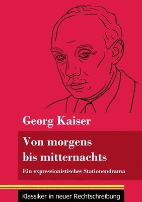 Georg Kaiser, Klara Neuhaus-Richter - Von morgens bis mitternachts, Häftad