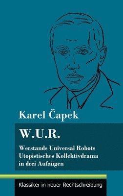 W.U.R. Werstands Universal Robots 1