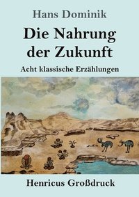 bokomslag Die Nahrung der Zukunft (Grodruck)