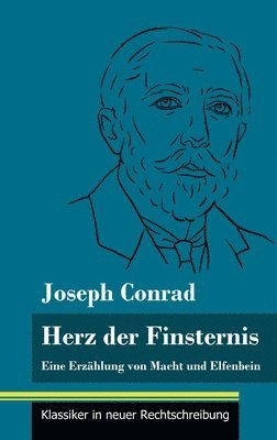 Joseph Conrad, Klara Neuhaus-Richter - Herz der Finsternis, Inbunden