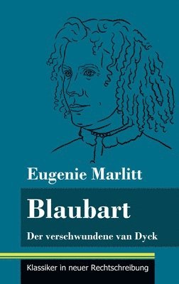 Eugenie Marlitt, Klara Neuhaus-Richter - Blaubart, Inbunden