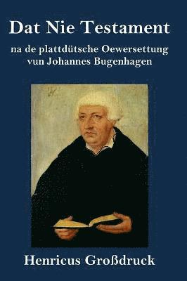 Johannes Bugenhagen - Dat Nie Testament (Großdruck), Inbunden