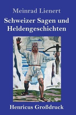 bokomslag Schweizer Sagen und Heldengeschichten (Grodruck)