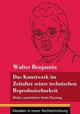 Walter Benjamin, Klara Neuhaus-Richter - Kunstwerk im Zeitalter seiner technischen Reproduzierbarkeit, Häftad