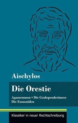 Aischylos, Klara Neuhaus-Richter - Orestie, Inbunden