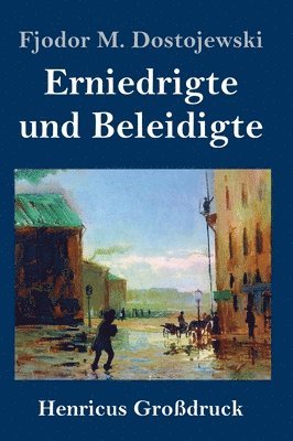 bokomslag Erniedrigte und Beleidigte (Großdruck)