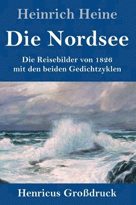 Heinrich Heine - Nordsee (Großdruck), Inbunden