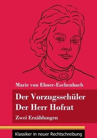 bokomslag Der Vorzugsschler / Der Herr Hofrat