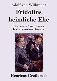 bokomslag Fridolins heimliche Ehe (Großdruck)