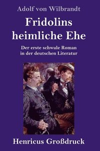 bokomslag Fridolins heimliche Ehe (Großdruck)