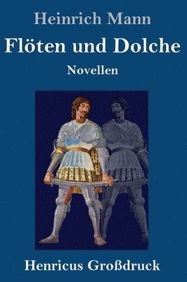Heinrich Mann - Flöten und Dolche (Großdruck), Inbunden
