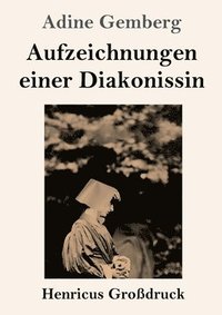 bokomslag Aufzeichnungen einer Diakonissin (Großdruck)