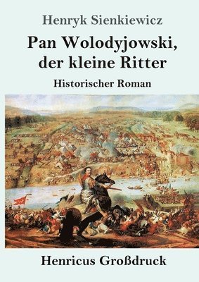 bokomslag Pan Wolodyjowski, der kleine Ritter (Großdruck)