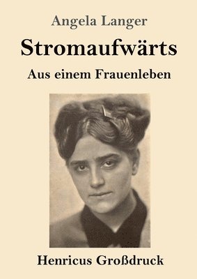 Angela Langer - Stromaufwärts (Großdruck), Häftad