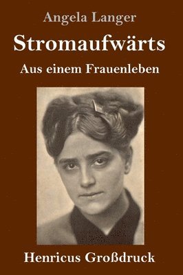 Angela Langer - Stromaufwärts (Großdruck), Inbunden