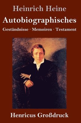 Heinrich Heine - Autobiographisches (Großdruck), Inbunden
