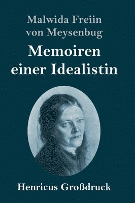Malwida Freiin Von Meysenbug - Memoiren einer Idealistin (Großdruck), Inbunden