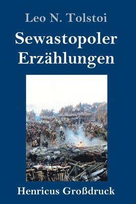 Leo N Tolstoi - Sewastopoler Erzählungen (Großdruck), Inbunden