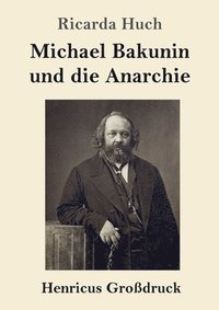 bokomslag Michael Bakunin und die Anarchie (Grossdruck)