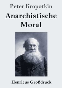 bokomslag Anarchistische Moral (Großdruck)