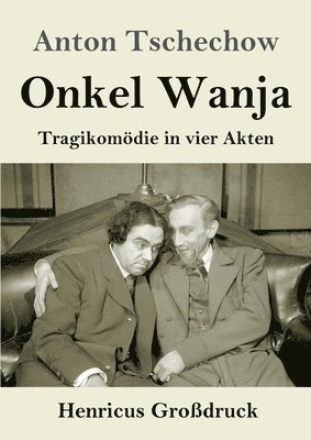 Anton Tschechow - Onkel Wanja (Großdruck), Häftad