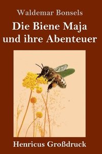 bokomslag Die Biene Maja und ihre Abenteuer (Grodruck)