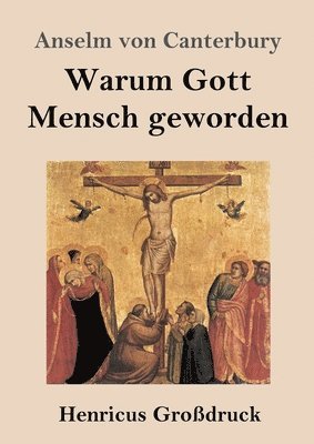 Anselm Von Canterbury - Warum Gott Mensch geworden (Großdruck), Häftad