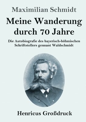 Meine Wanderung durch 70 Jahre (Grossdruck) 1