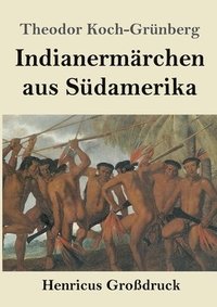 bokomslag Indianermarchen aus Sudamerika (Grossdruck)