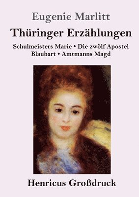 Eugenie Marlitt - Thüringer Erzählungen (Großdruck), Häftad
