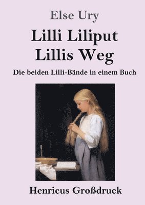 Else Ury - Lilli Liliput / Lillis Weg (Großdruck), Häftad