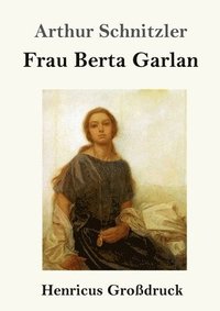 bokomslag Frau Berta Garlan (Großdruck)