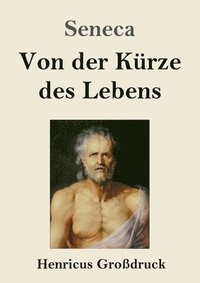 bokomslag Von der Kürze des Lebens (Großdruck)