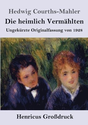 bokomslag Die heimlich Vermhlten (Grodruck)